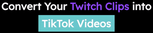 Как превратить видеоклип с Twitch в клип для TikTok, Facebook, Instagram Reels или YouTube Shorts